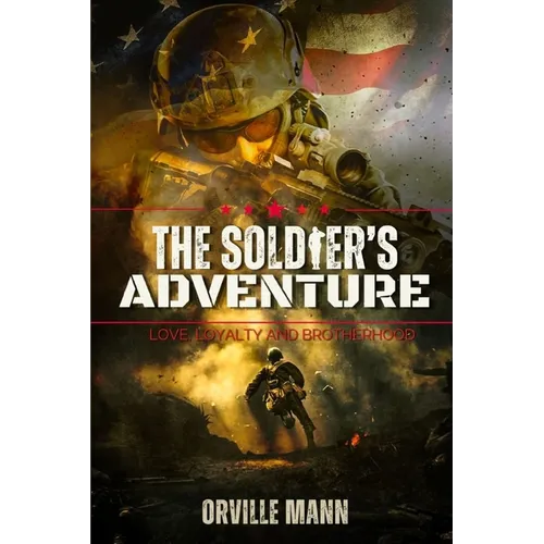 The Soldier's Adventure: Love, Loyalty and Brotherhood (Latest Edition) - Paperback