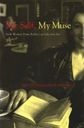 My Self, My Muse: Irish Women Poets Reflect on Life and Art - Paperback