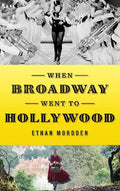 When Broadway Went to Hollywood - Hardcover