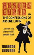 The Confessions of Arsene Lupin - Hardcover