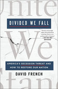 Divided We Fall: America's Secession Threat and How to Restore Our Nation - Paperback