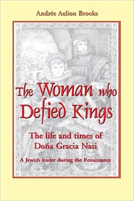 The Woman Who Defied Kings: The Life and Times of Doña Gracia Nasi - Paperback