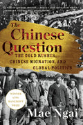 The Chinese Question: The Gold Rushes, Chinese Migration, and Global Politics - Paperback