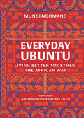Everyday Ubuntu: Living Better Together, the African Way - Hardcover