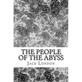 The People Of The Abyss: (Jack London Classics Collection) - Paperback