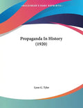 Propaganda In History (1920) - Paperback