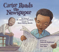 Carter Reads the Newspaper: The Story of Carter G. Woodson, Founder of Black History Month - Paperback