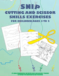Snip - Cutting And Scissor Skills Exercises For Children Ages 3 To 5: Eye-hand coordination, fine motor skills and dexterity training to prepare for k - Paperback