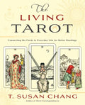 The Living Tarot: Connecting the Cards to Everyday Life for Better Readings - Paperback