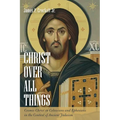 Christ over All Things - Hardcover