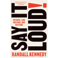 Say It Loud!: On Race, Law, History, and Culture - Paperback