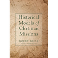Historical Models of Christian Missions - Paperback