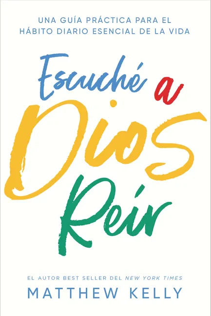 Escuche a Dios Reir: Una Guía Práctica Para El Hábito Diario Esencial de la Vida - Paperback