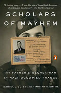 Scholars of Mayhem: My Father's Secret War in Nazi-Occupied France - Paperback