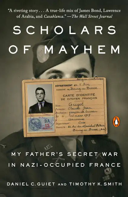 Scholars of Mayhem: My Father's Secret War in Nazi-Occupied France - Paperback