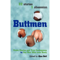 Buttmen: Erotic Stories and True Confessions by Gay Men Who Love Booty - Paperback