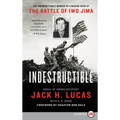Indestructible: The Unforgettable Memoir of a Marine Hero at the Battle of Iwo Jima - Paperback