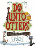 Do Unto Otters: A Book about Manners - Hardcover