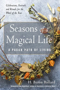 Seasons of a Magical Life: A Pagan Path of Living - Paperback