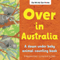 Over in Australia: A Down Under Baby Animal Counting Book - Paperback