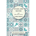 Stars Are Silver: humorous and heartwarming short stories, in Very Large Print - Paperback