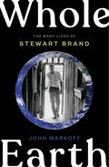 Whole Earth: The Many Lives of Stewart Brand - Hardcover