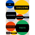 The Civilizing Discourse: Interviews with Canadian Poets - Paperback