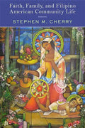 Faith, Family, and Filipino American Community Life - Paperback