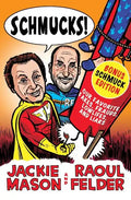 Schmucks!: Our Favorite Fakes, Frauds, Lowlifes, Liars, the Armed and Dangerous, and Good Guys Gone Bad - Paperback