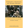 Straub's Manual of Mixed Drinks: A Facsimile of the 1913 Edition - Paperback
