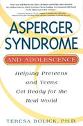 Asperger Syndrome and Adolescence: Helping Preteens and Teens Get Ready for the Real World - Paperback