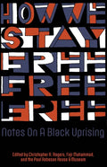 How We Stay Free: Notes on a Black Uprising - Paperback