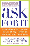 Ask for It: How Women Can Use the Power of Negotiation to Get What They Really Want - Paperback