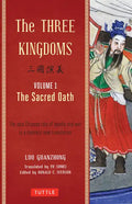 The Three Kingdoms, Volume 1: The Sacred Oath: The Epic Chinese Tale of Loyalty and War in a Dynamic New Translation (with Footnotes) - Paperback