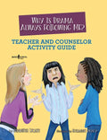 Why Is Drama Always Following Me? Teacher and Counselor Activity Guide: Volume 5 - Paperback