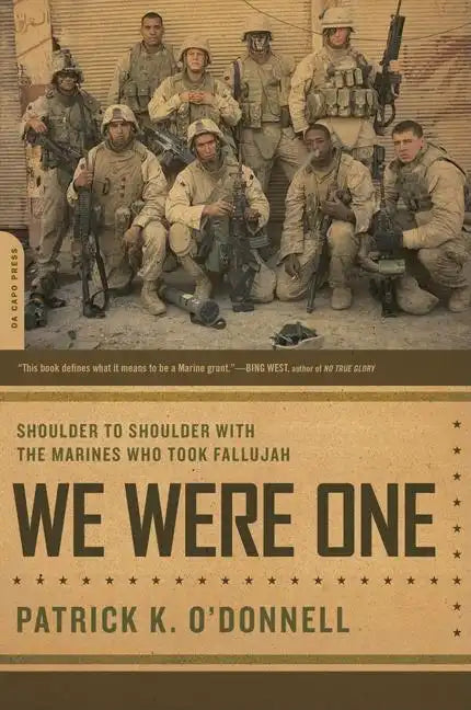 We Were One: Shoulder to Shoulder with the Marines Who Took Fallujah - Paperback