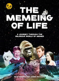The Memeing of Life: A Journey Through the Delirious World of Memes - Paperback