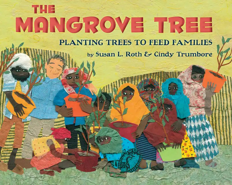 The Mangrove Tree: Planting Trees to Feed Families - Paperback