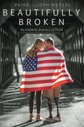 Beautifully Broken: An Unlikely Journey of Faith - Hardcover
