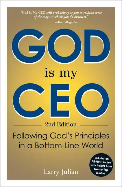 God Is My CEO: Following God's Principles in a Bottom-Line World - Paperback