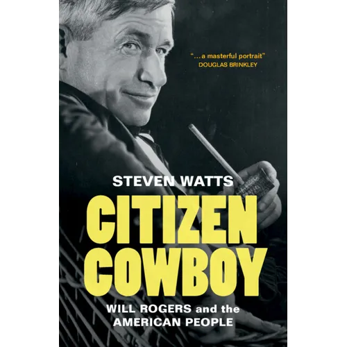Citizen Cowboy: Will Rogers and the American People - Hardcover