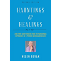 Hauntings and Healings: And Other Such Wonders From The Paranormal Experiences Of A Psychic, Medium and Healer - Paperback