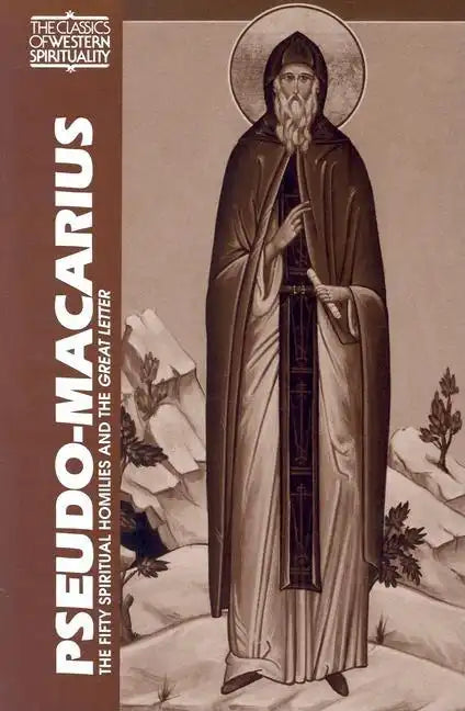 Pseudo-Macarius: The Fifty Spiritual Homilies and the Great Letter - Paperback