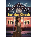 My Mother Only Had Me for the Check - Paperback