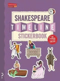 The Shakespeare Timeline Stickerbook: See All the Plays of Shakespeare Being Performed at Once in the Globe Theatre! - Paperback