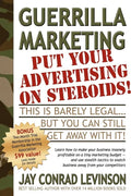 Guerrilla Marketing: Put Your Advertising on Steroids - Paperback