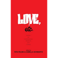 Love, Etc.: Essays on Contemporary Literature and Culture - Hardcover
