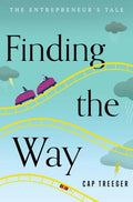 Finding the Way: The Entrepreneur's Tale - Hardcover