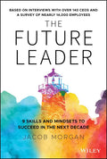 The Future Leader: 9 Skills and Mindsets to Succeed in the Next Decade - Hardcover