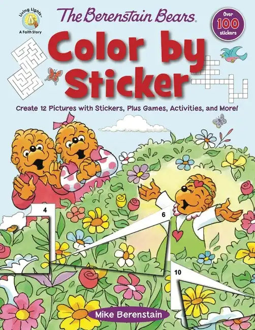 The Berenstain Bears Color by Sticker: Create 12 Pictures with Stickers, Plus Games, Activities, and More! - Paperback